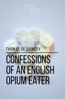 Confessions of an English Opium Eater - Thomas de Quincey