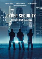 Cyber Security for Decision Makers - Klaus Majewski, Mirva Salminen, Jarno Limnéll