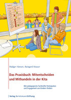 Das Praxisbuch: Mitentscheiden und Mithandeln in der Kita: Wie pädagogische Fachkräfte Partizipation und Engagement von Kindern fördern - Rüdiger Hansen, Raingard Knauer