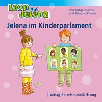Leon und Jelena: Jelena im Kinderparlament - Rüdiger Hansen, Raingard Knauer