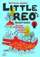 Little Reo`s Abenteuer: Kleine Krokodile weinen keine Tränen - Diethard Jakobs