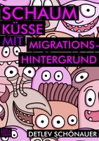 Schaumküsse mit Migrationshintergrund - Detlev Schönauer