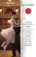 Mágico amor - Un baile de amor - Junto a los almendros - Fiona Harper, Jennie Adams, Myrna Mackenzie