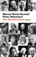 Der Briefwechsel - Peter Rühmkorf, Marcel Reich-Ranicki