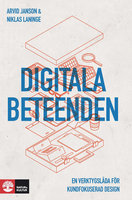 Digitala beteenden : En verktygslåda för kundfokuserad design - Arvid Janson, Niklas Laninge