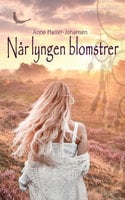 Når lyngen blomstrer - Anne Møller-Johansen