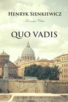 Quo Vadis: A Narrative of the Time of Nero - Henryk Sienkiewicz