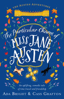 The Particular Charm of Miss Jane Austen - Ada Bright, Cass Grafton