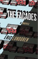 The Facades: A Novel - Eric Lundgren
