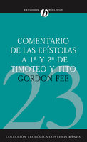Comentario de las epístolas de 1ª y 2ª de Timoteo y Tito - Gordon D. Fee