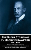 The Short Stories - Volume 1 - F. Marion Crawford