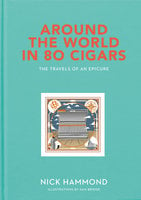 Around the World in 80 Cigars: The Travels of an Epicure - Sam Bridge, Nick Hammond