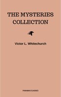 Victor L. Whitechurch: The Mysteries Collection - Victor L. Whitechurch