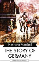 The Story of Germany - Henrietta Marshall