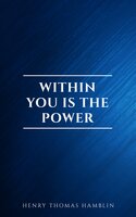 Within You is the Power - Henry Thomas Hamblin