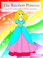 The Rainbow Princess - Suzy Makó