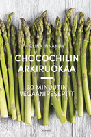Chocochilin arkiruokaa: 30 minuutin vegaanireseptit