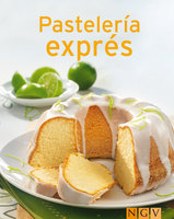 Pastelería exprés: Nuestras 100 mejores recetas en un solo libro - Naumann & Göbel Verlag