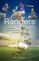 Rangers v Celtic - Jeff Holmes