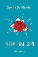 Peter Ibbetson - George du Maurier
