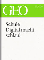 Schule: Digital macht schlau! - Geo Magazin, Jürgen Schaefer