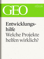 Entwicklungshilfe: Welche Projekte helfen wirklich? - Geo Magazin, Christoph Kucklick, Esther Duflo
