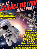 The 12th Science Fiction Megapack - Ray Bradbury, Philip K. Dick, Fritz Leiber, Kristine Kathryn Rusch