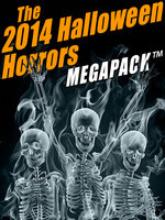 The 2014 Halloween Horrors Megapack - Edith Wharton, Ambrose Bierce, Margaret Oliphant, Wirt Gerrare, Everil Worrell