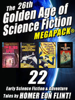 The 26th Golden Age of Science Fiction Megapack: Homer Eon Flint - Homer Eon Flint, Vella Munn