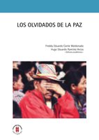 Los olvidados de la paz - Hugo Eduardo Ramírez Arcos, Freddy Eduardo Cante Maldonado