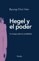Hegel y el poder: Un ensayo sobre la amabilidad