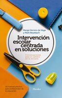 Intervención escolar centrada en soluciones: Conversaciones para el cambio en la escuela - Mark Beyebach, Marga Herrero de Vega