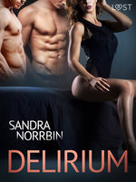Delirium – Erotic Short Story - Sandra Norrbin