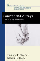 Forever and Always: The Art of Intimacy - Steven R. Tracy, Celestia G. Tracy