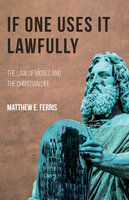 If One Uses It Lawfully - Matthew E. Ferris