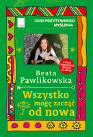 Wszystko mogę zacząć od nowa - Beata Pawlikowska