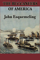 The Buccaneers of America - John Esquemeling