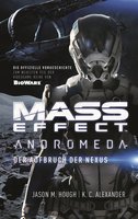 Mass Effect Andromeda - Band 1: Der Aufbruch der Nexus - Jason Hough, K.C. Alexander