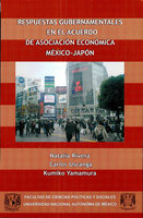 Respuestas gubernamentales en el Acuerdo de Asociación Económica México-Japón - Carlos Uscanga, Natalia Rivera, Kumiko Yamamura