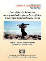 La crisis de Somalia, la seguridad regional en África y la seguridad internacional - Ma. Lourdes González de Prieto, Norma Ada Segura Landa