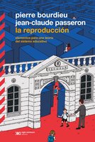 La reproducción: Elementos para una teoría del sistema educativo - Jean-Claude Passeron, Pierre Bourdieu