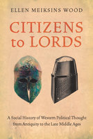Citizens to Lords - Ellen Wood