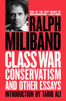 Class War Conservatism - Ralph Miliband