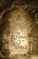 The Elfdins and the Gold Temple: An Oralee Chronicle - R.C. Jette