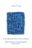 The Hermeneutical Spirit - Amos Yong