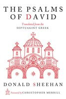 The Psalms of David: Translated from the Septuagint Greek - Donald Sheehan