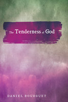 The Tenderness of God - Daniel Bourguet