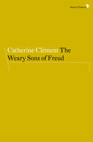 The Weary Sons of Freud - Catherine Clément