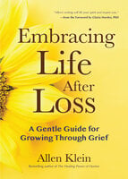 Embracing Life After Loss - Allen Klein