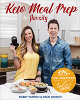 Keto Meal Prep by FlavCity - Bobby Parrish, Dessi Parrish
